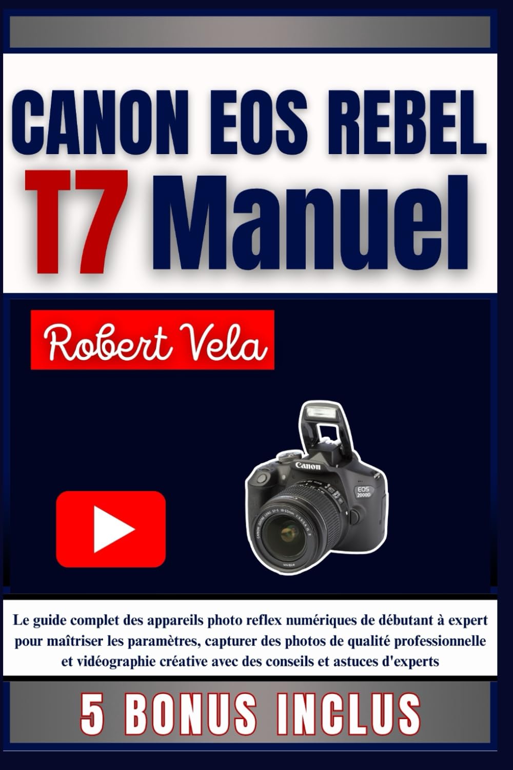 CANON EOS REBEL T7 Manuel: Le guide complet des appareils photo reflex numériques de débutant à expert pour maîtriser les paramètres, capturer des... et astuces d'experts (French Edition) baixar o livro de graça