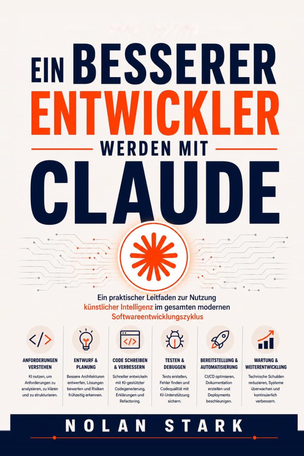 Ein besserer Entwickler werden mit Claude: Ein praktischer Leitfaden zur Nutzung künstlicher Intelligenz im gesamten modernen Softwareentwicklungszyklus baixar o livro de graça