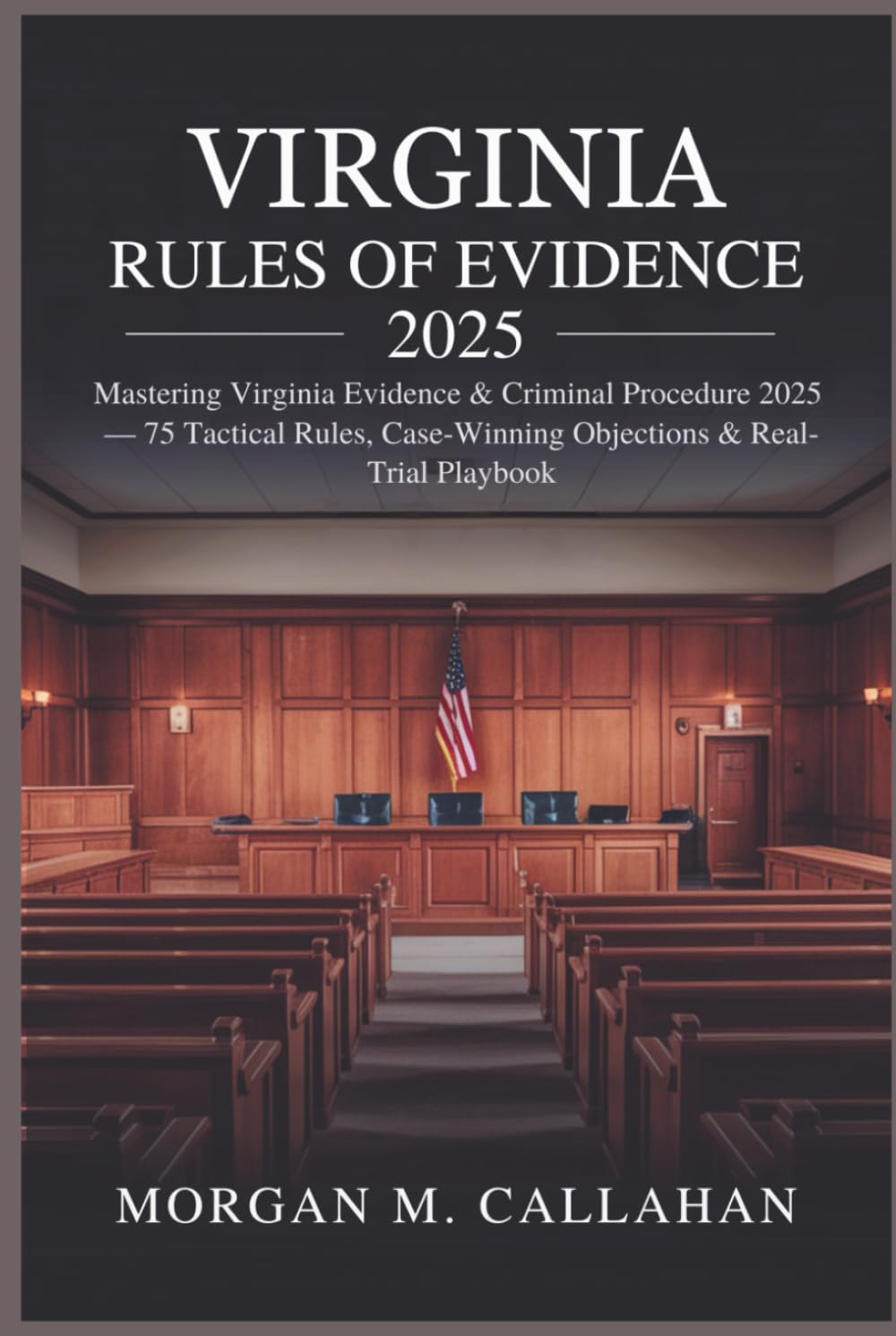 ler totalmente Virginia Rules of Evidence 2025: Mastering Virginia Evidence & Criminal Procedure 2025 — 75 Tactical Rules, Case-Winning Objections & Real-Trial Playbook