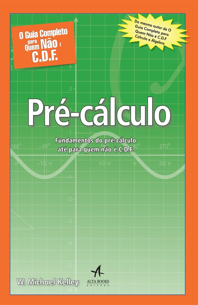 capítulo por capítulo baixar O guia completo para quem não é C.D.F. - Pré-cálculo: fundamentos do pré-cálculo até para quem não é C.D.F.