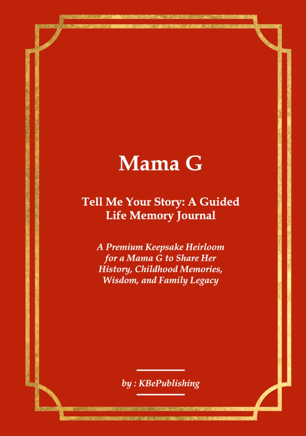 ler totalmente Mama G Tell Me Your Story: A Guided Life Memory Journal: A Premium Keepsake Heirloom for a Mama G to Share Her History, Childhood Memories, Wisdom, and Family Legacy