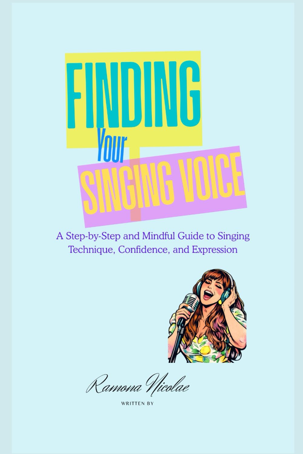 ler totalmente FINDING YOUR SINGING VOICE: A Step-by-Step and Mindful Guide to Singing Technique, Confidence and Expression