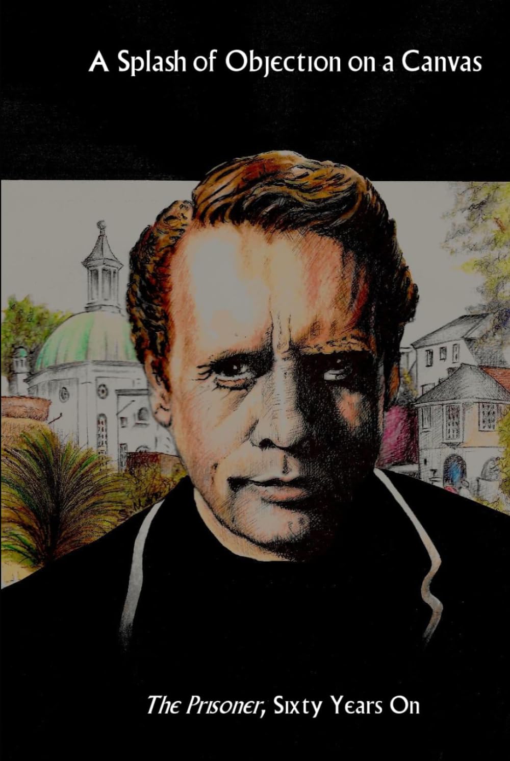 capítulo por capítulo baixar A Splash of Objection on a Canvas: The Prisoner, Sixty Years On