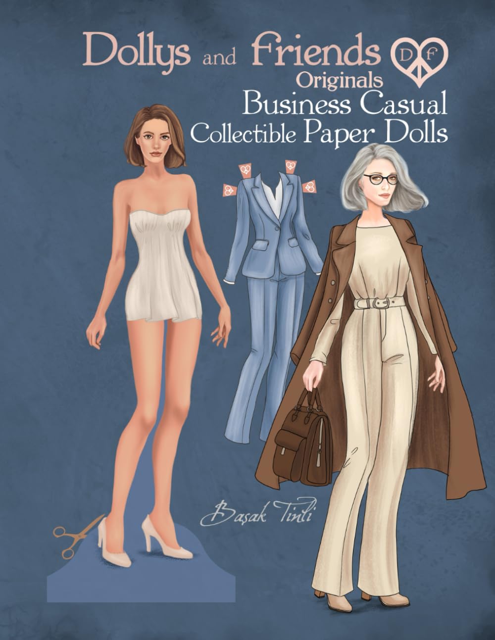 Dollys and Friends Originals, Business Casual Collectible Paper Dolls: A Fashion Dress-Up Wardrobe from Workplace Elegance to Modern Style baixar o livro de graça