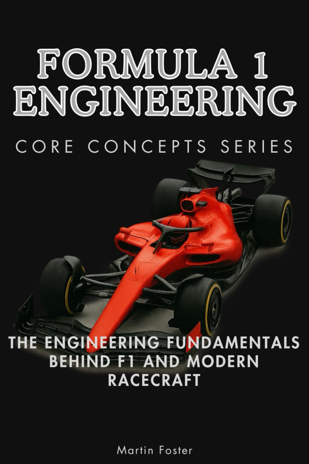 ler totalmente Formula 1 Engineering Core Concepts Series: The Engineering Fundamentals Behind F1 and Modern Racecraft