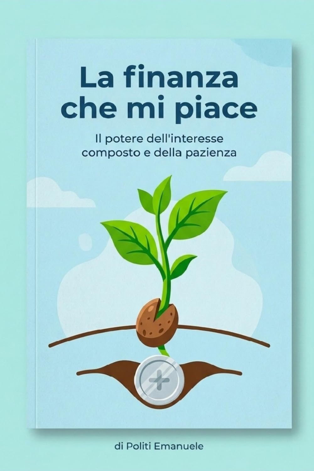 ler totalmente La finanza che mi piace: Il potere dell'interesse composto e della pazienza (Italian Edition)