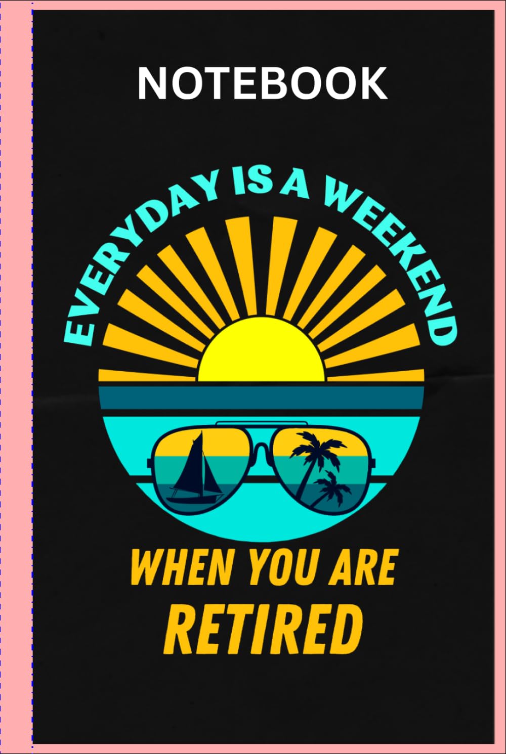 capítulo por capítulo baixar Every day is a Weekend When You are Retired Notebook | Retirement Logbook | Retirement Gifts Sailing