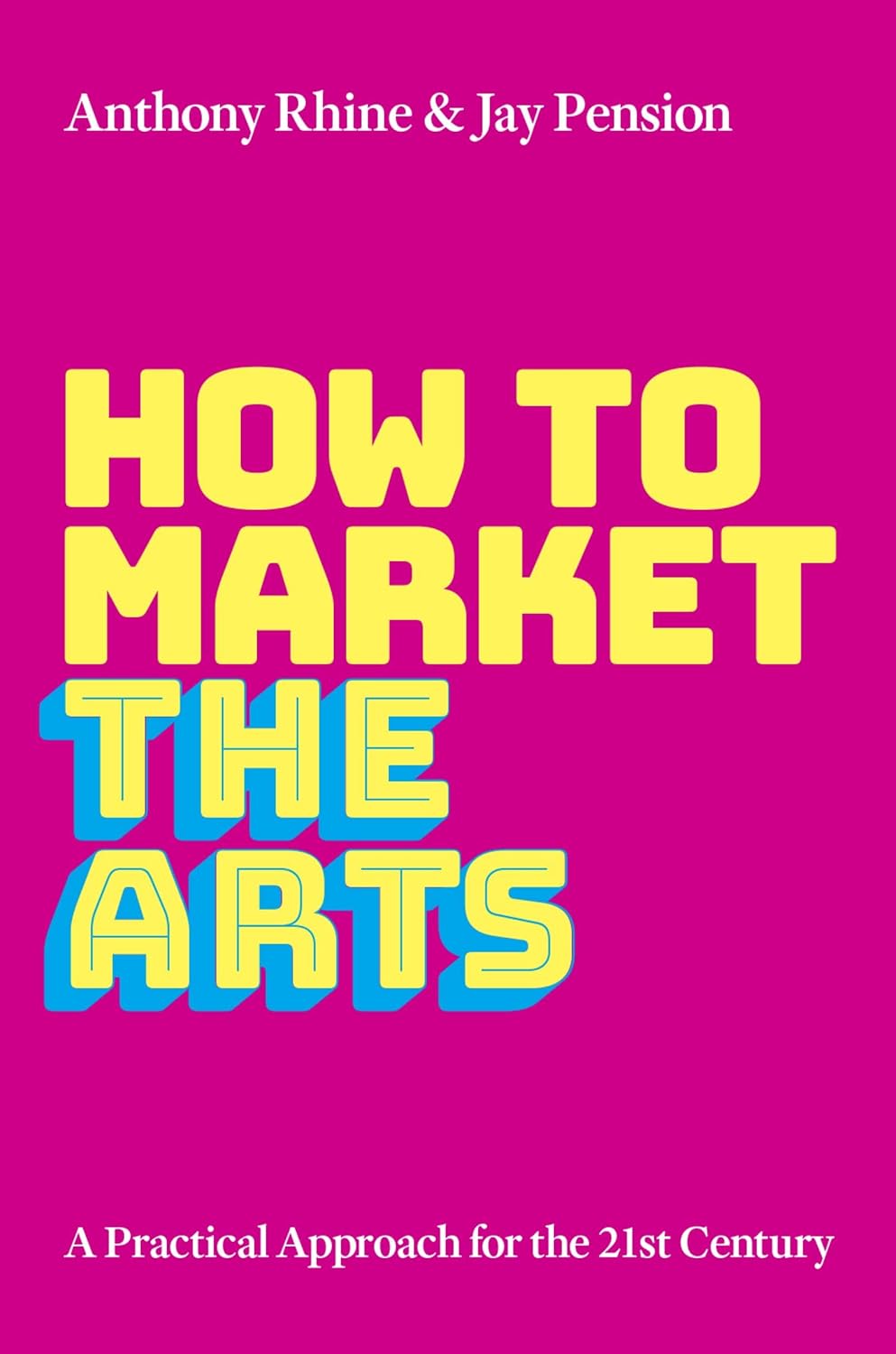 ler totalmente How to Market the Arts: A Practical Approach for the 21st Century (English Edition)
