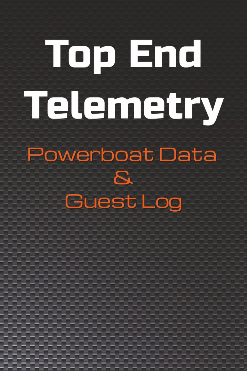 capítulo por capítulo baixar Top End Telemetry Powerboat Data & Guest Log: A High-Performance Powerboat Logbook and Guest Registry with Data Tracking for Speed, WOT RPM, Fuel Consumption, and Poker Run Memories