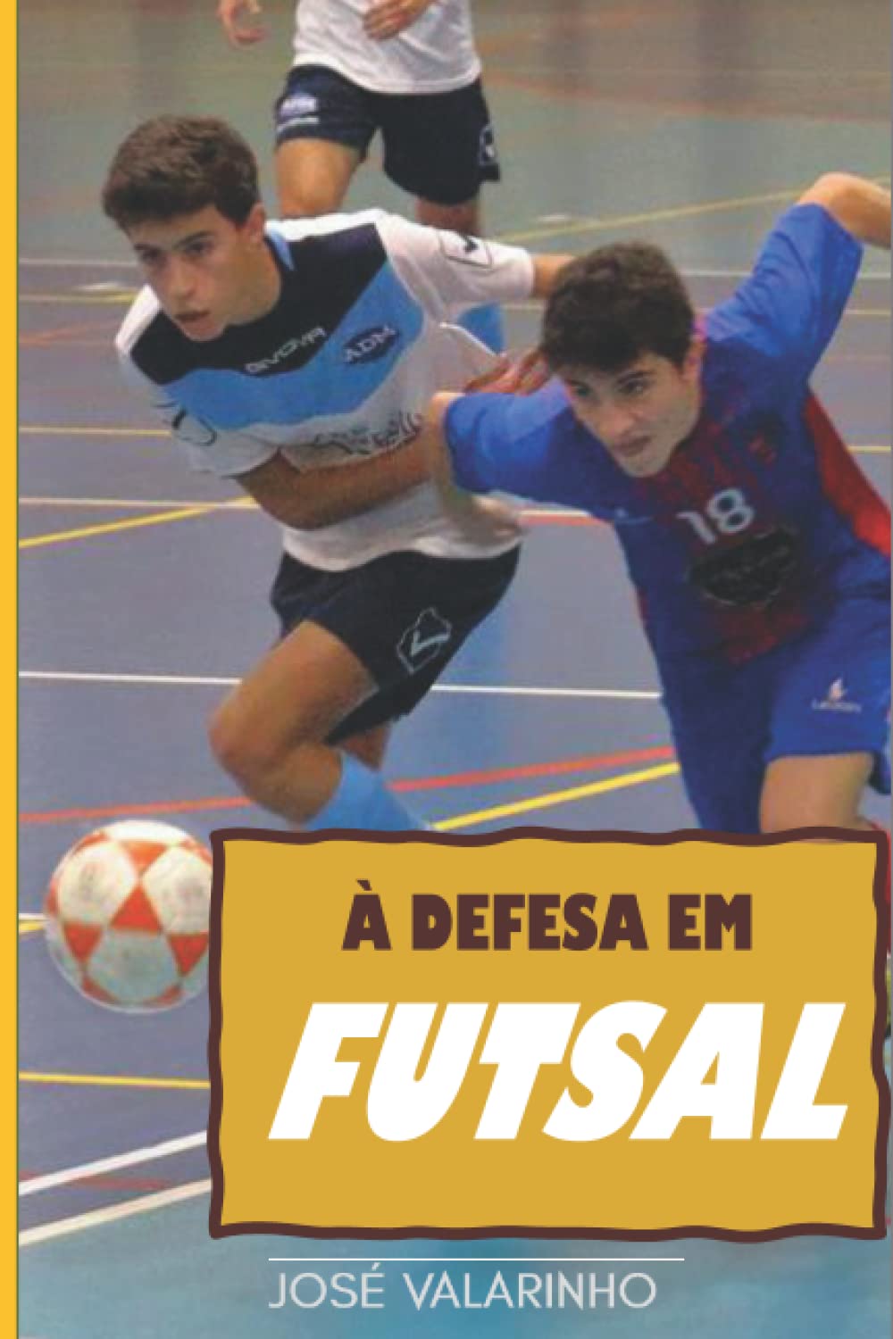 ler totalmente À defesa em futsal: Fundamentos teórico-práticos e construção de modelos de treino em jogo