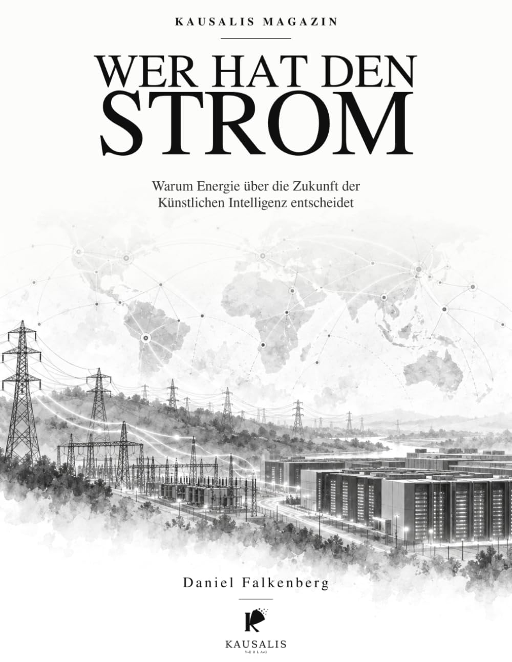 capítulo por capítulo baixar Wer hat den Strom: Warum Energie über die Zukunft der Künstlichen Intelligenz entscheidet (Kausalis Magazin) (German Edition)
