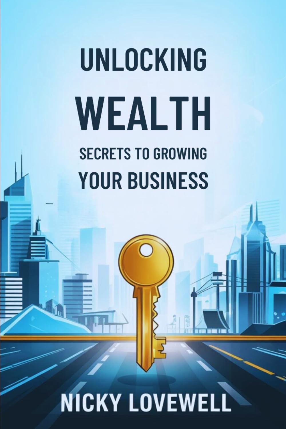 ler totalmente Unlocking Wealth: Secrets to Growing Your Business: Proven Strategies to Scale, Succeed, and Build Financial Freedom