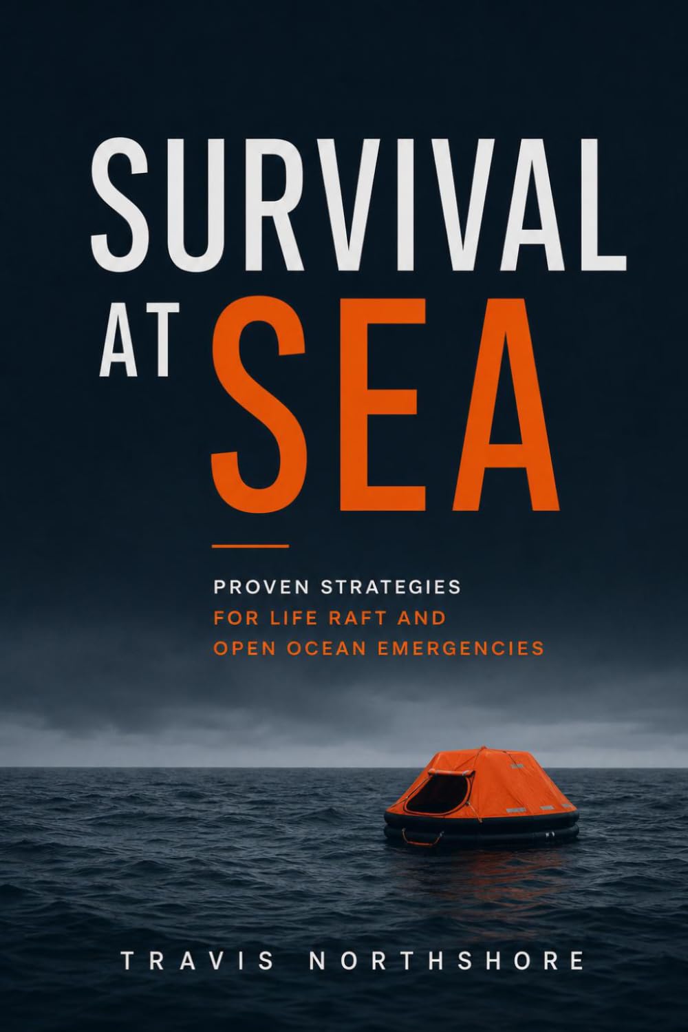 Survival at Sea: Proven Strategies for Life Raft and Open Ocean Emergencies baixar livro de graça