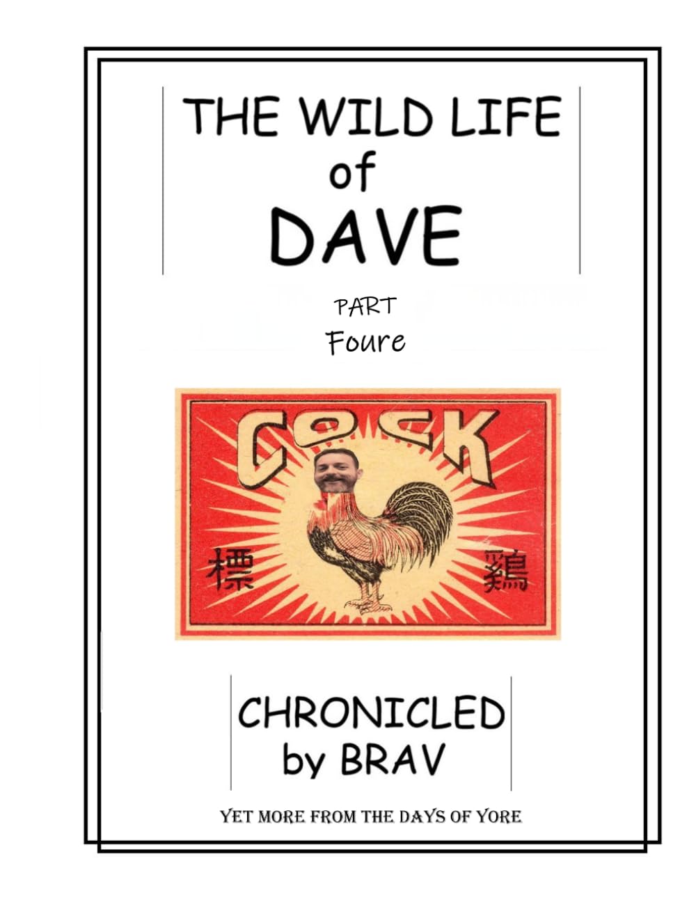 The Wild Life of Dave Part Foure: Chronicled by Brav, Yet More From the Days of Yore (The Wild Life of Dave series) baixar o livro de graça