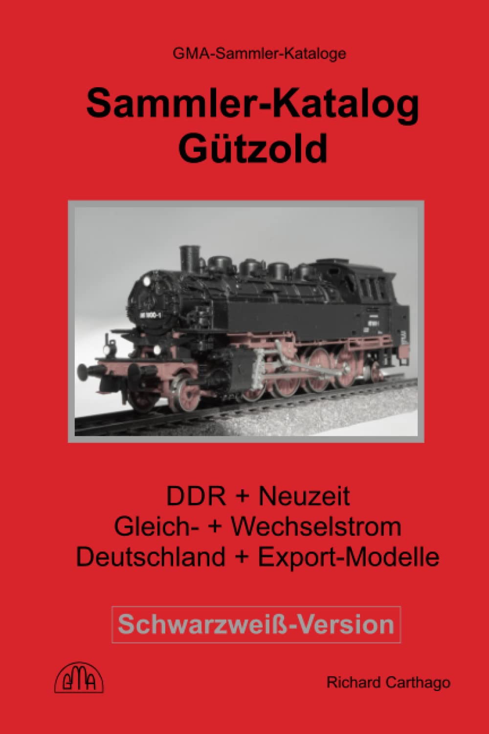 ler totalmente Sammler-Katalog Gützold Schwarzweiß-Version: DDR- + Neuzeit, Gleich- + Wechselstrom, Deutschland + Export-Modelle (German Edition)
