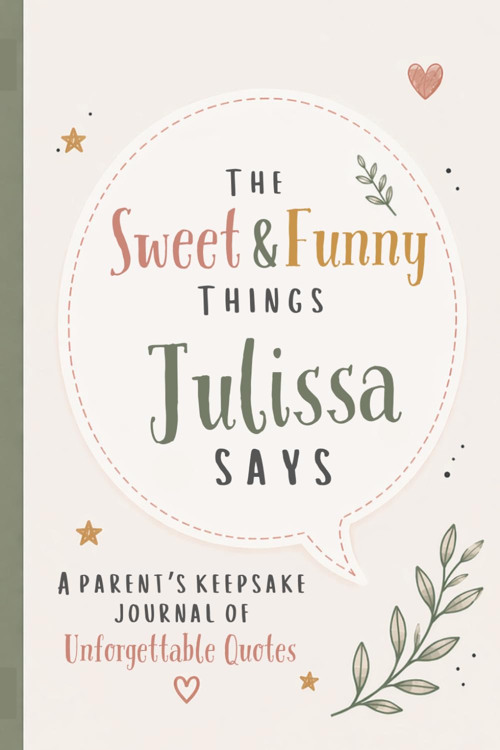 ler totalmente The Sweet & Funny Things Julissa Says: A Parents’ Keepsake Journal of Unforgettable Quotes