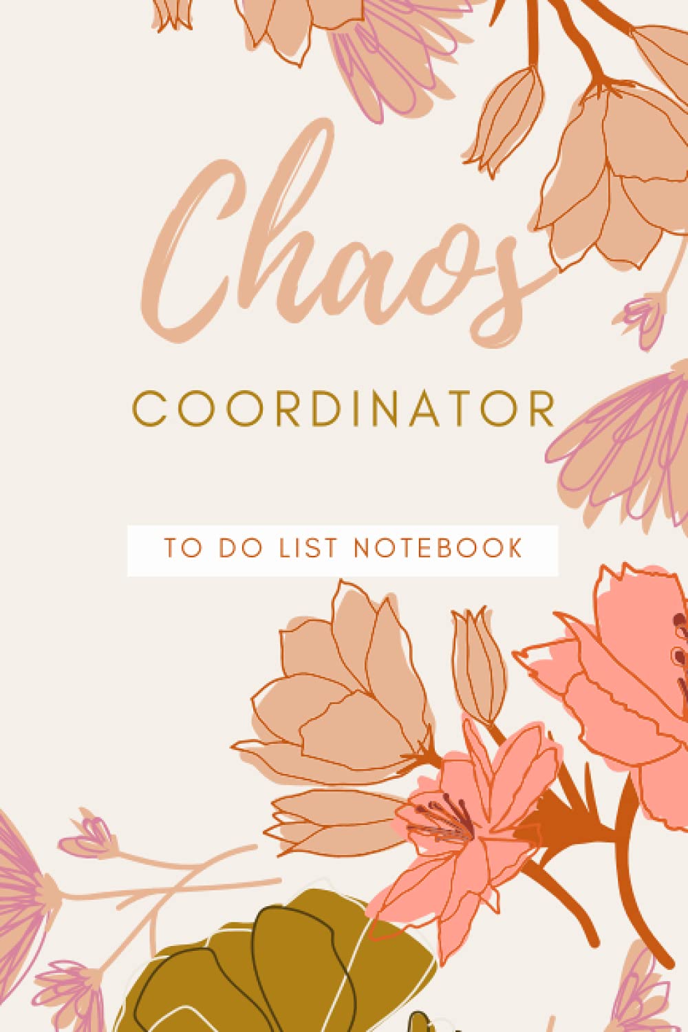 Chaos Coordinator To Do List Notebook: nic ceaning sheme, Funny Office Humor, Mom Notebook, Don't Do List Productivity Hack, and Hand Drawn Florals... coordinator, list notebook baixar livro de graça