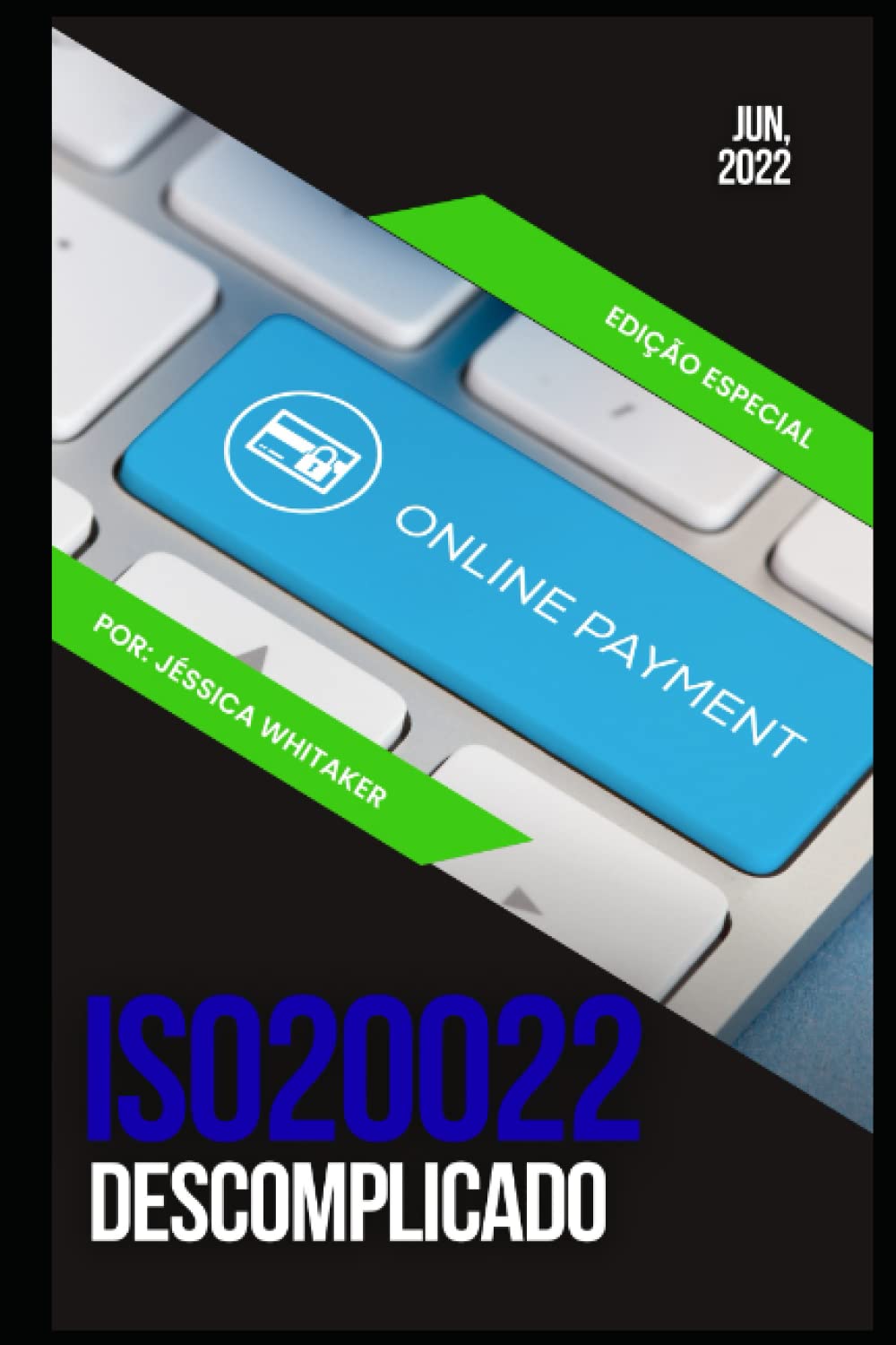 ler totalmente ISO20022 DESCOMPLICADO: Edição Especial (Portuguese Edition)