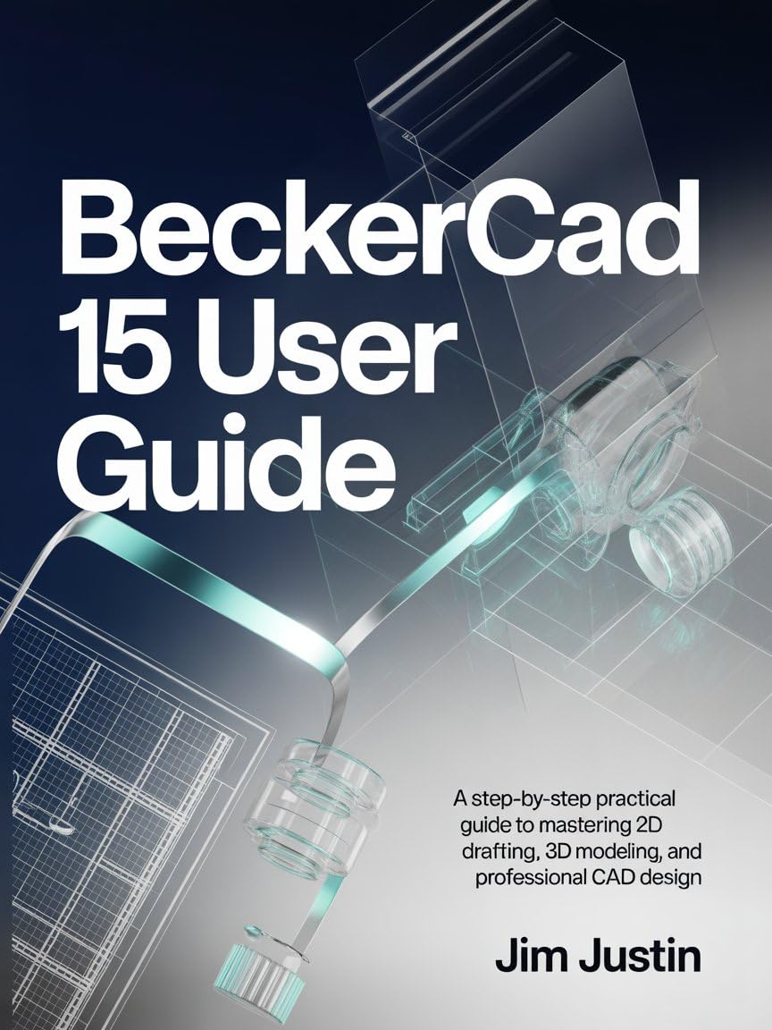 capítulo por capítulo baixar BeckerCAD 15 USER GUIDE: A Step-by-Step Practical Guide to Mastering 2D Drafting, 3D Modeling, and Professional CAD Design (English Edition)