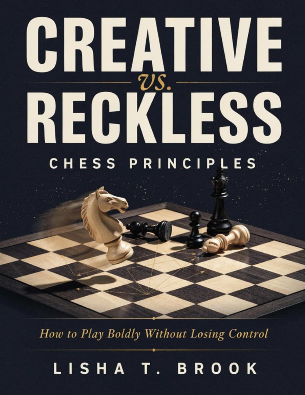 capítulo por capítulo baixar Creative vs. Reckless Chess Principles: How to Play Boldly Without Losing Control