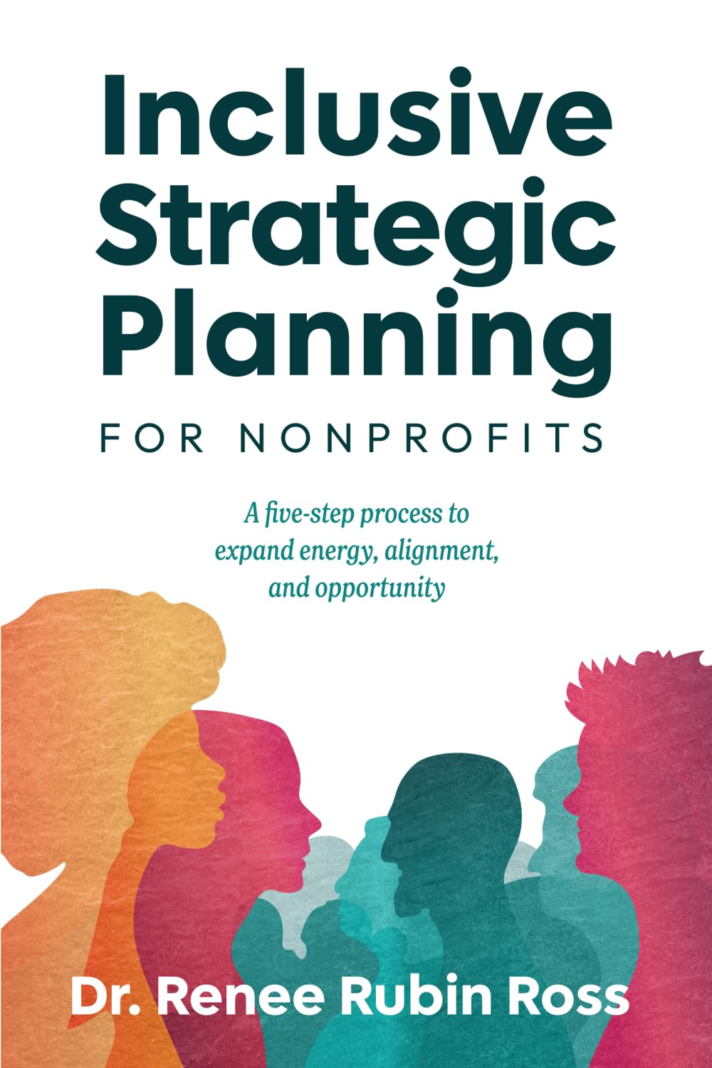 ler totalmente Inclusive Strategic Planning for Nonprofits: A five-step process to expand energy, alignment, and opportunity