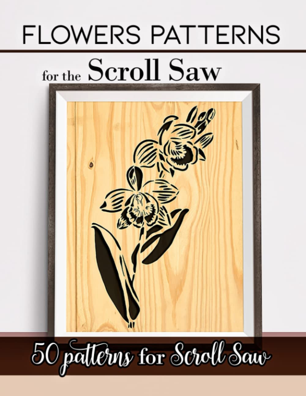 Flowers Patterns for the Scroll Saw: 50 Realistic Fretwork flowers Detailed for Woodworker's. Scrollers baixar livro de graça