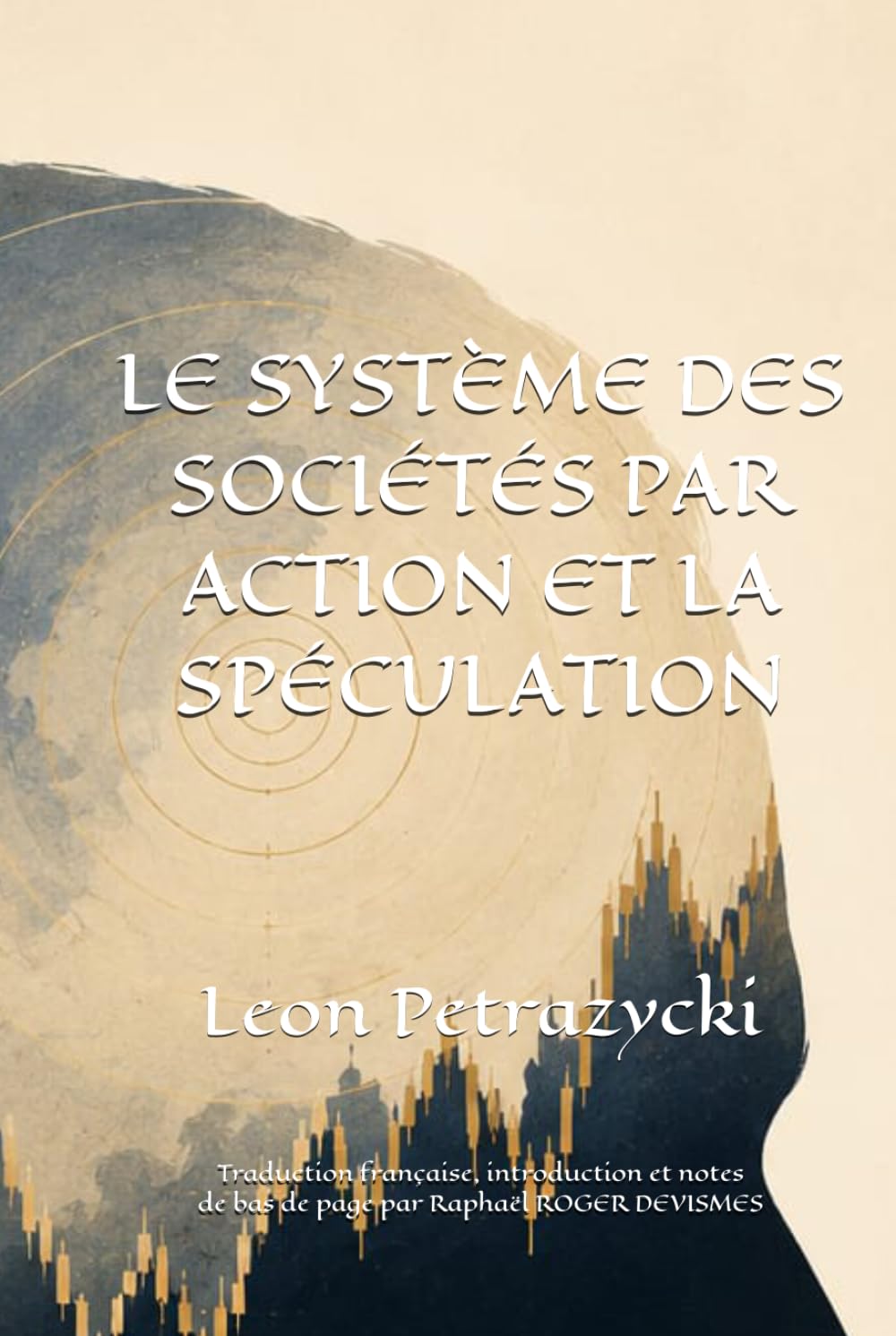 LE SYSTÈME DES SOCIÉTÉS PAR ACTION ET LA SPÉCULATION, Une étude psychologique économique et juridique: Traduit de l'allemand, introduit et annoté par... (Berlin, H. W. Müller, 1906) (French Edition) baixar o livro de graça