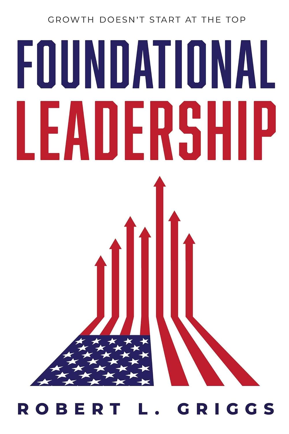 ler totalmente Foundational Leadership: Growth Doesn't Start at the Top (English Edition)