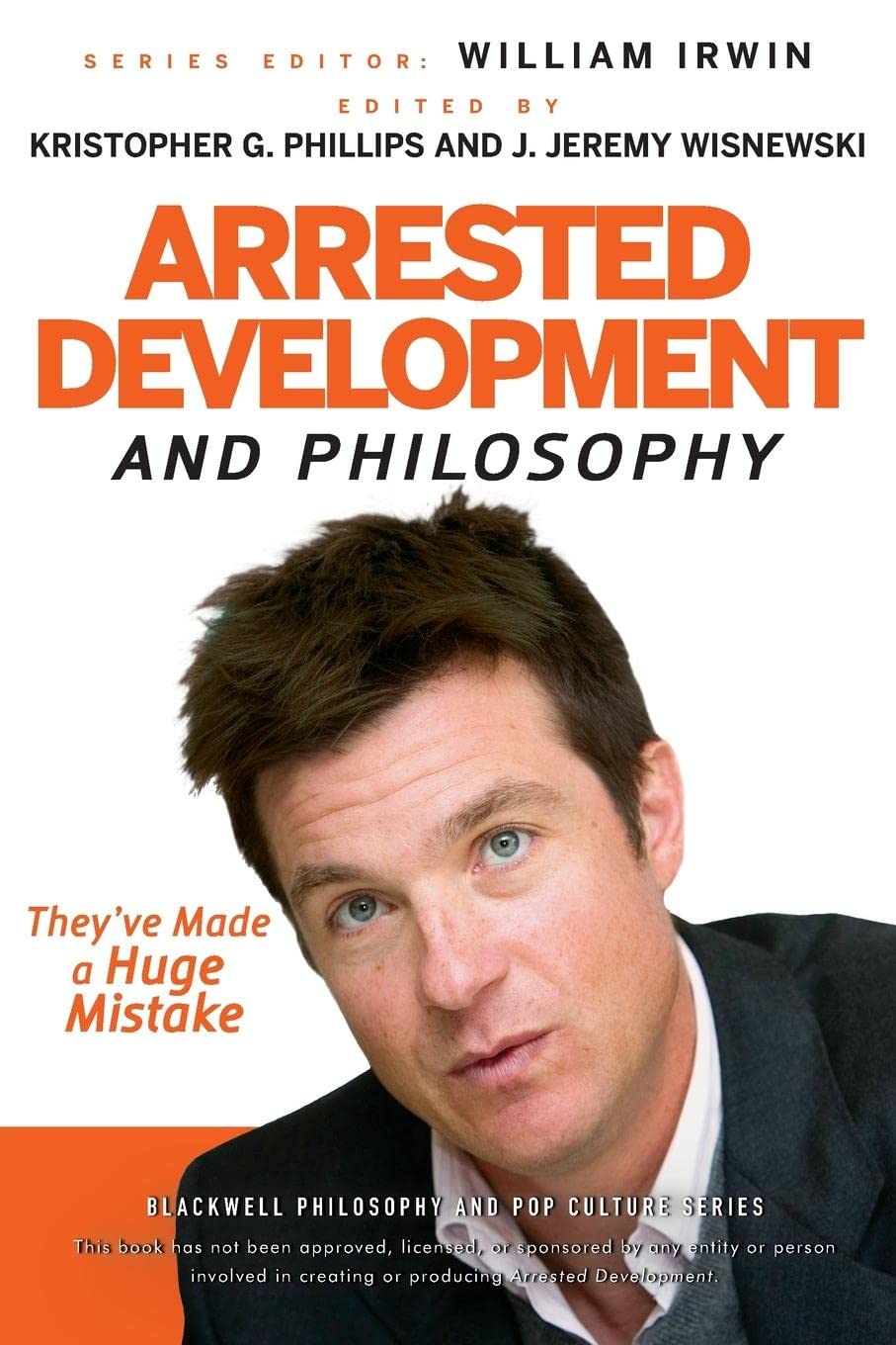Arrested Development and Philosophy: They've Made a Huge Mistake: 18 baixar livro de graça