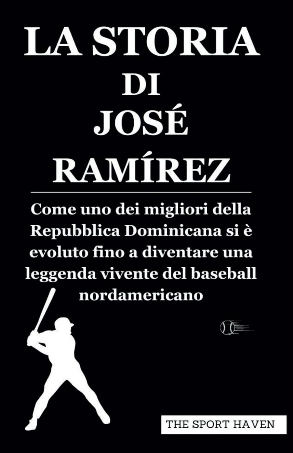 capítulo por capítulo baixar LA STORIA DI JOSÉ RAMÍREZ: Come uno dei migliori della Repubblica Dominicana si è evoluto fino a diventare una leggenda vivente del baseball nordamericano (Italian Edition)