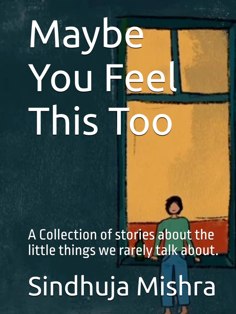 Maybe You Feel This Too: A Collection of stories about the little things we rarely talk about. baixar o livro de graça
