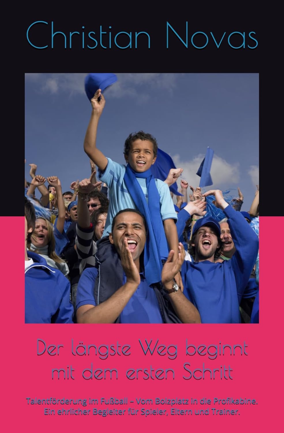 ler totalmente Der längste Weg beginnt mit dem ersten Schritt: Talentförderung im Fußball – Vom Bolzplatz in die Profikabine. Ein ehrlicher Begleiter für Spieler, Eltern und Trainer. (German Edition)