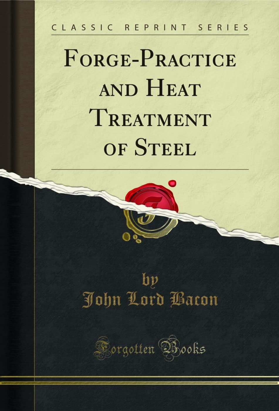 ler totalmente Forge-Practice and Heat Treatment of Steel (Classic Reprint) (English Edition)