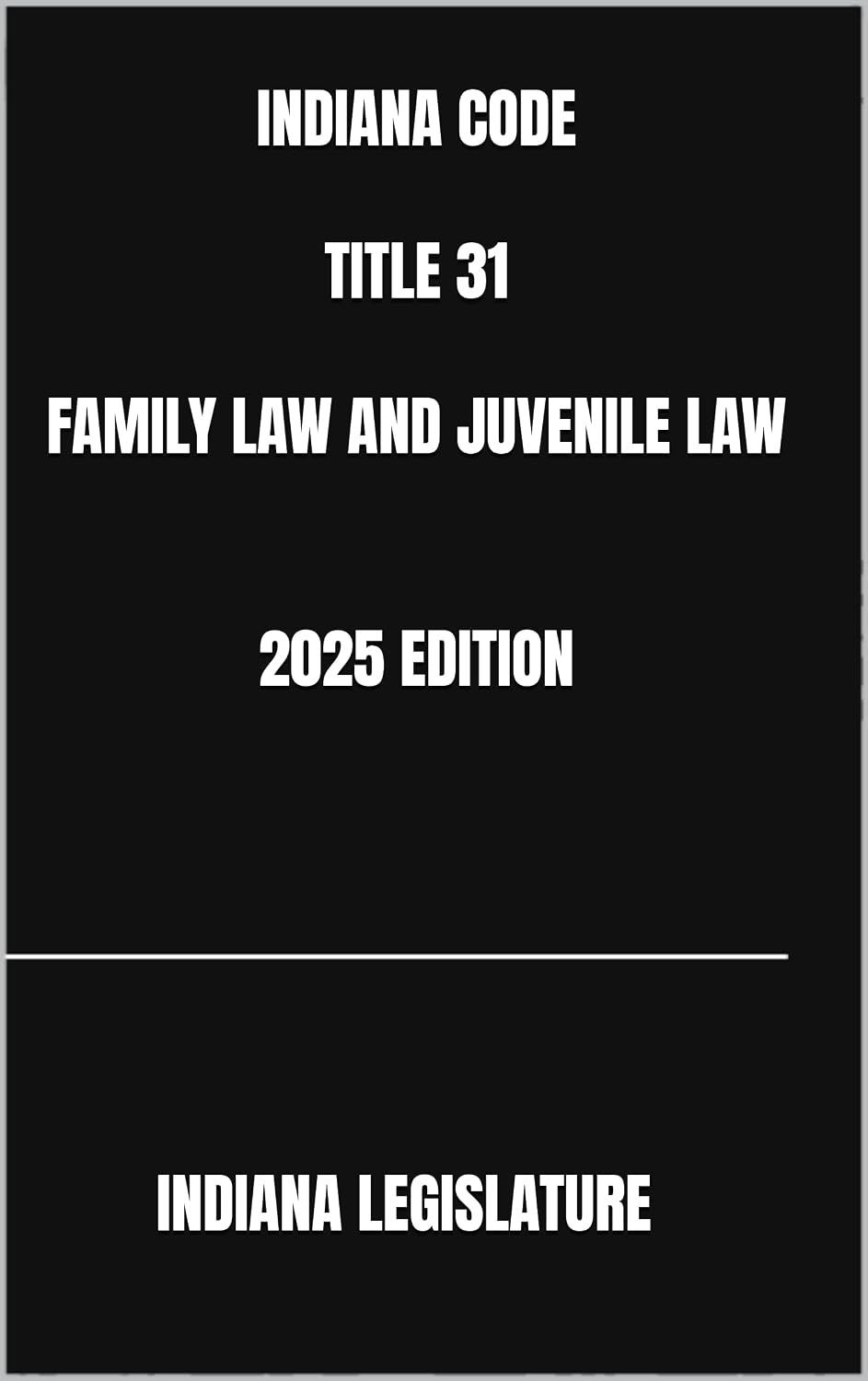 capítulo por capítulo baixar INDIANA CODE TITLE 31 FAMILY LAW AND JUVENILE LAW 2025 EDITION (English Edition)