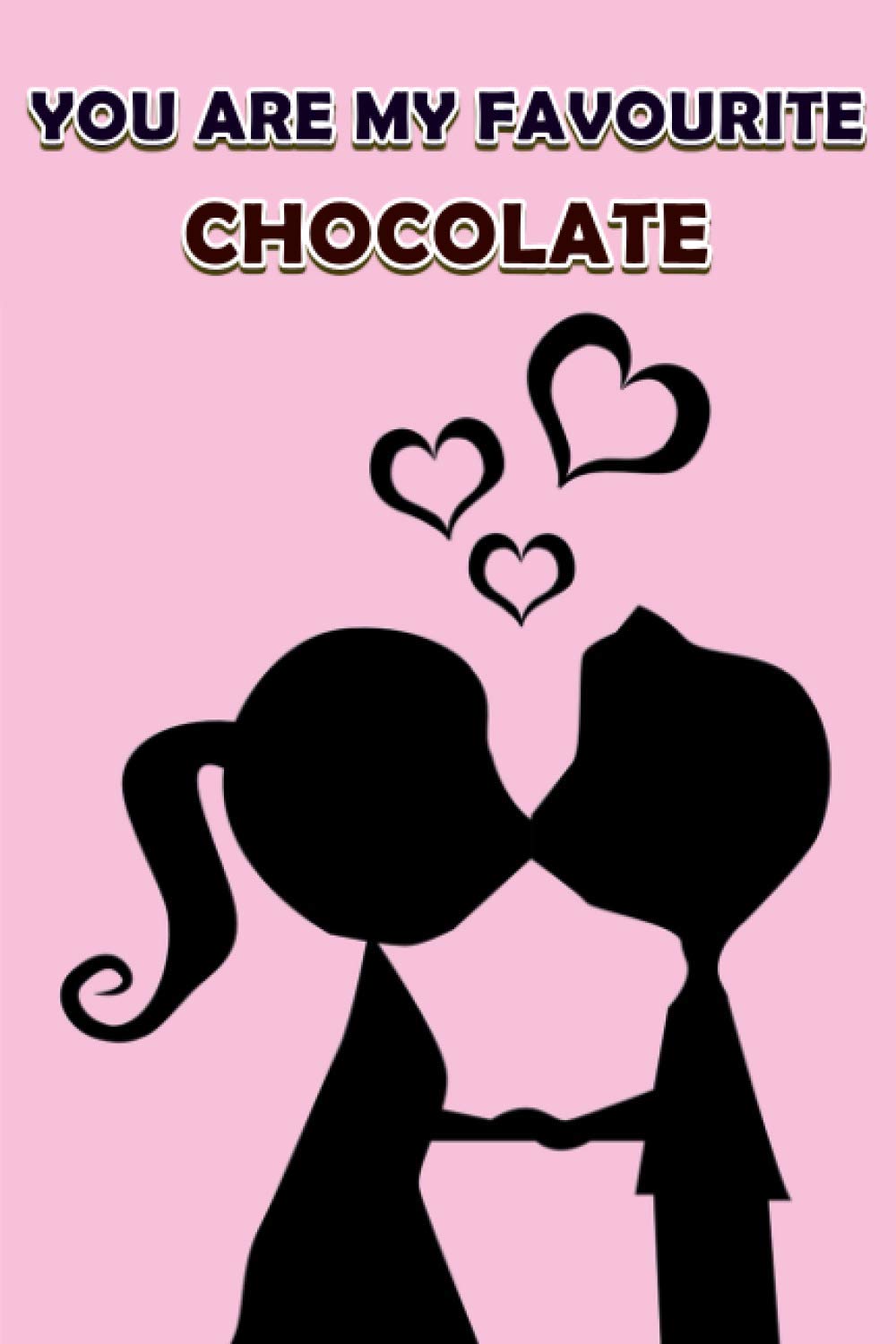 ler totalmente You are my favourite Chocolate: Notebook for Couples | Romantic memories Notebook Journal for Couples, Bf, Gf, Wife