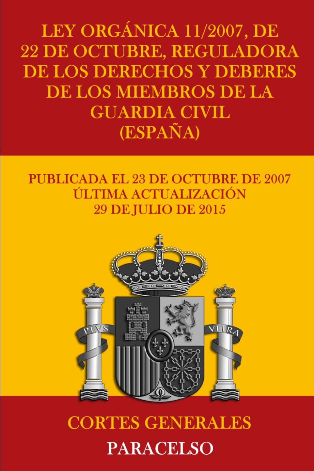 ler totalmente Ley Orgánica 11/2007, de 22 de octubre, reguladora de los derechos y deberes de los miembros de la Guardia Civil (España) (Spanish Edition)