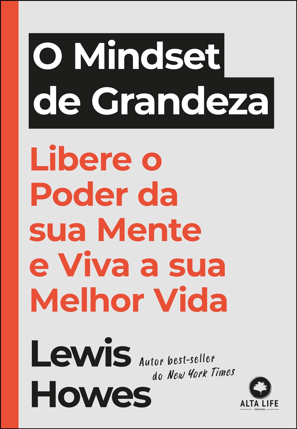 ler totalmente O mindset de grandeza: libere o poder da sua mente e viva a sua melhor vida