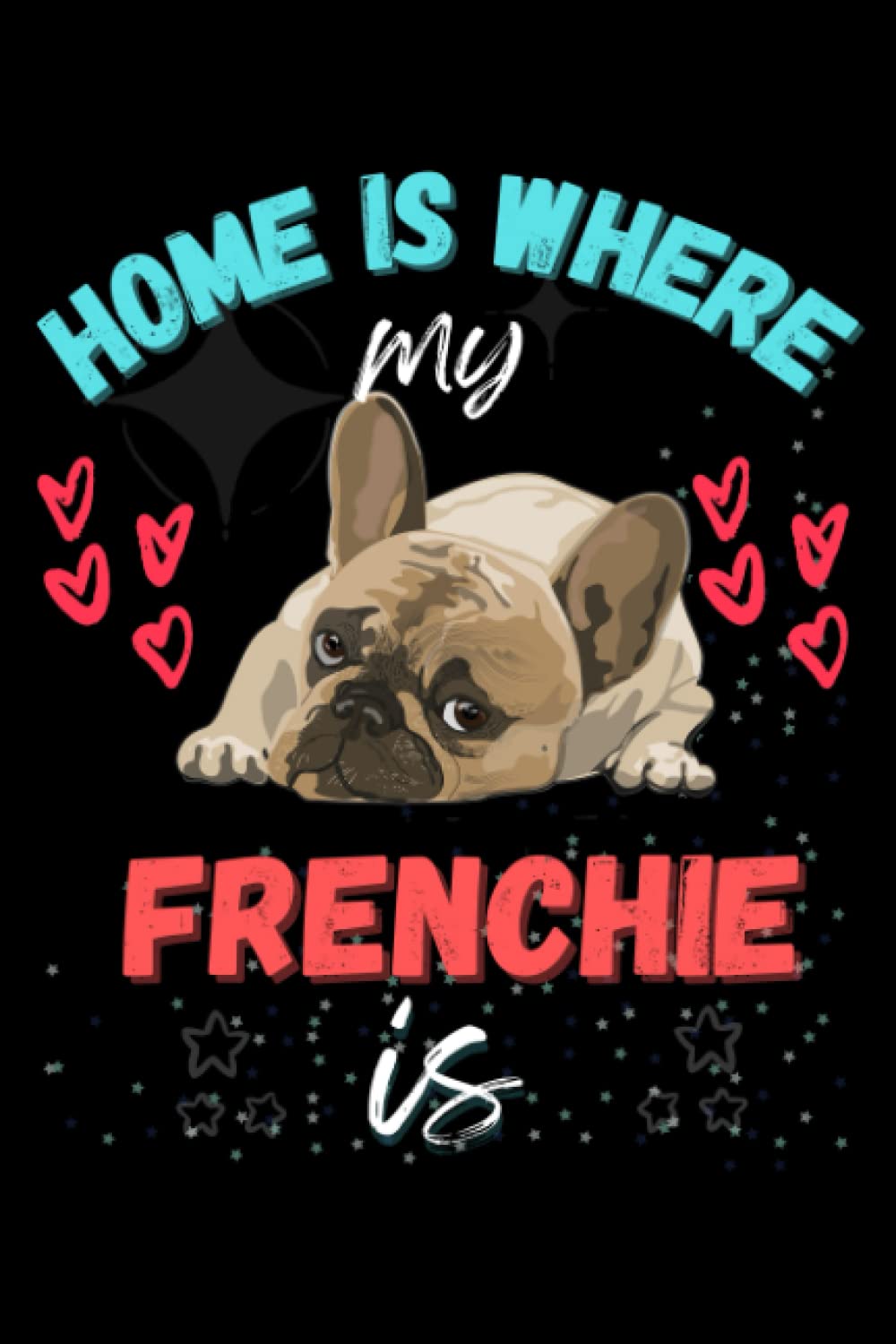 capítulo por capítulo baixar Home Is Where My Frenchie Is: A Notebook Journal For French Bulldog Lovers