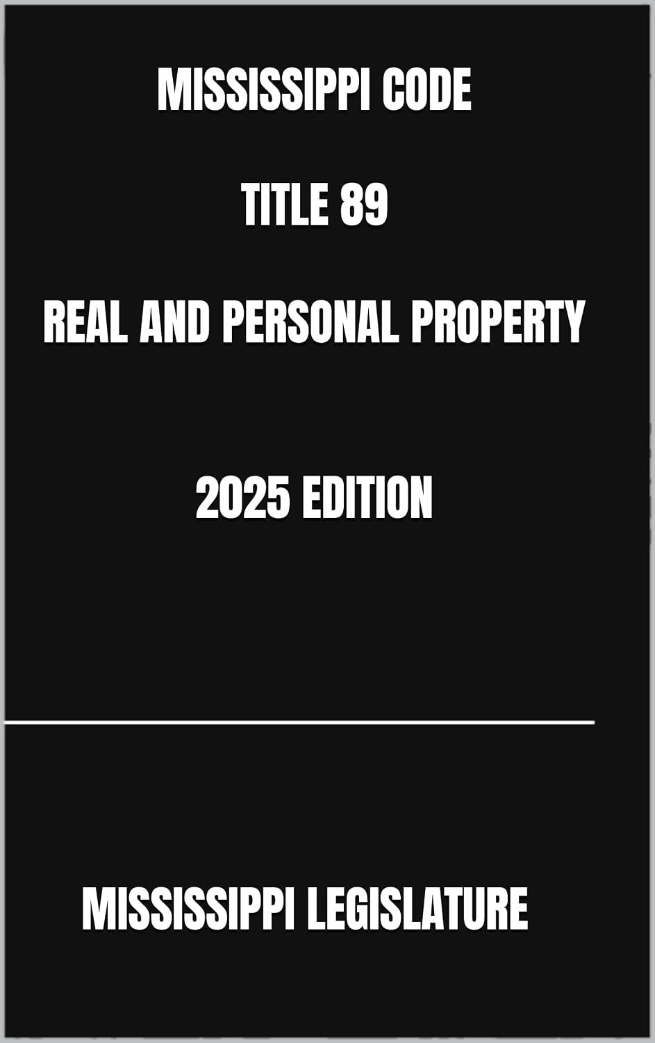 MISSISSIPPI CODE TITLE 89 REAL AND PERSONAL PROPERTY 2025 EDITION (English Edition) baixar livro de graça
