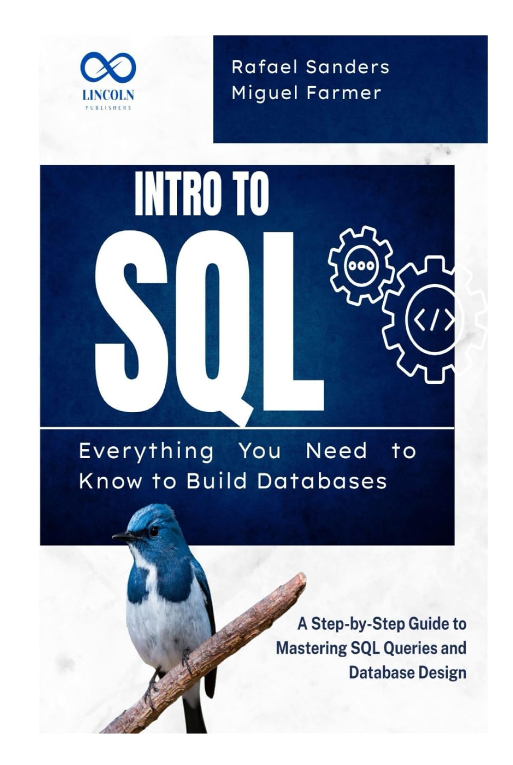 Intro to SQL: Everything You Need to Know to Build Databases: A Step-by-Step Guide to Mastering SQL Queries and Database Design baixar o livro de graça