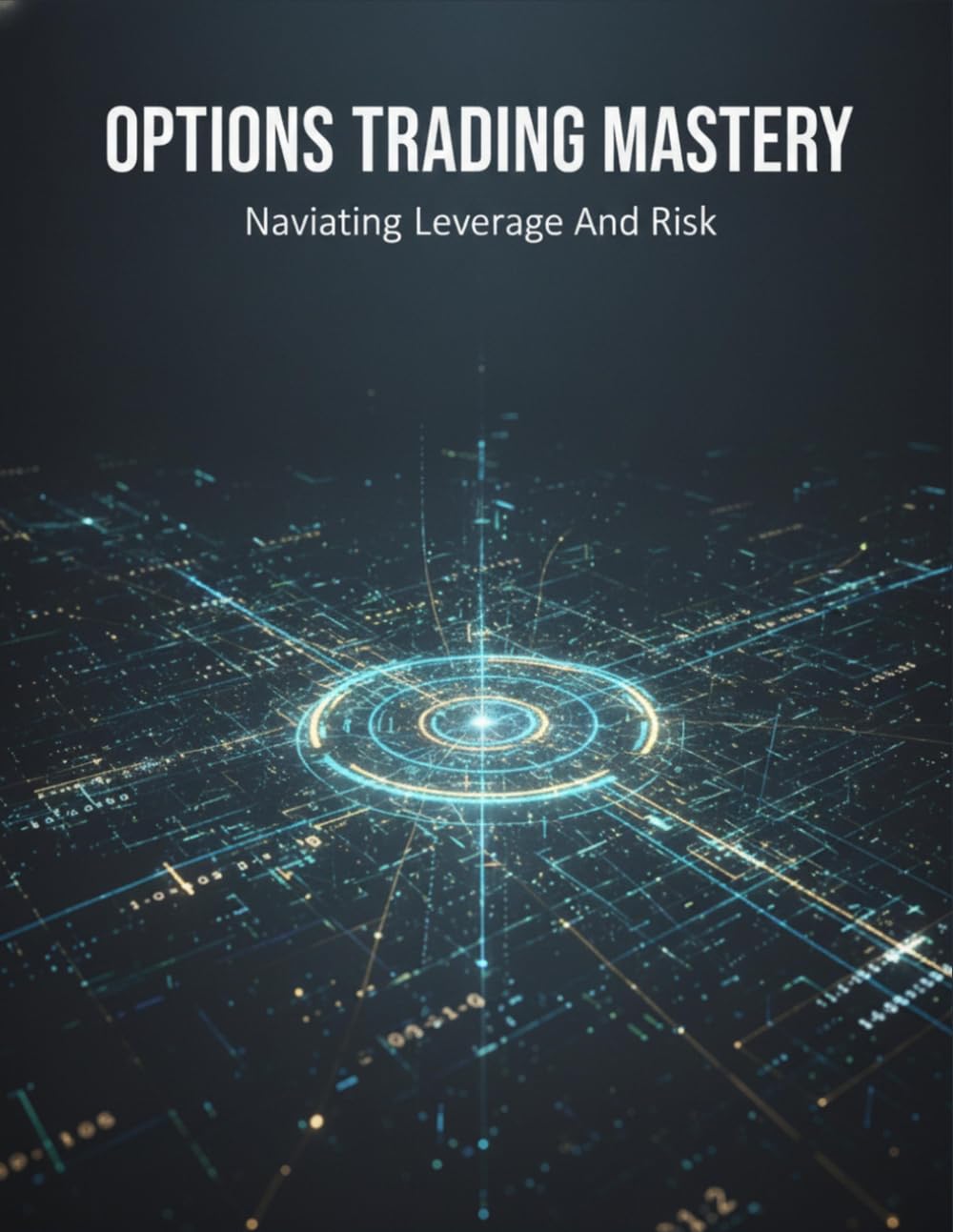 ler totalmente Options Trading Mastery: Navigating Leverage And Risk