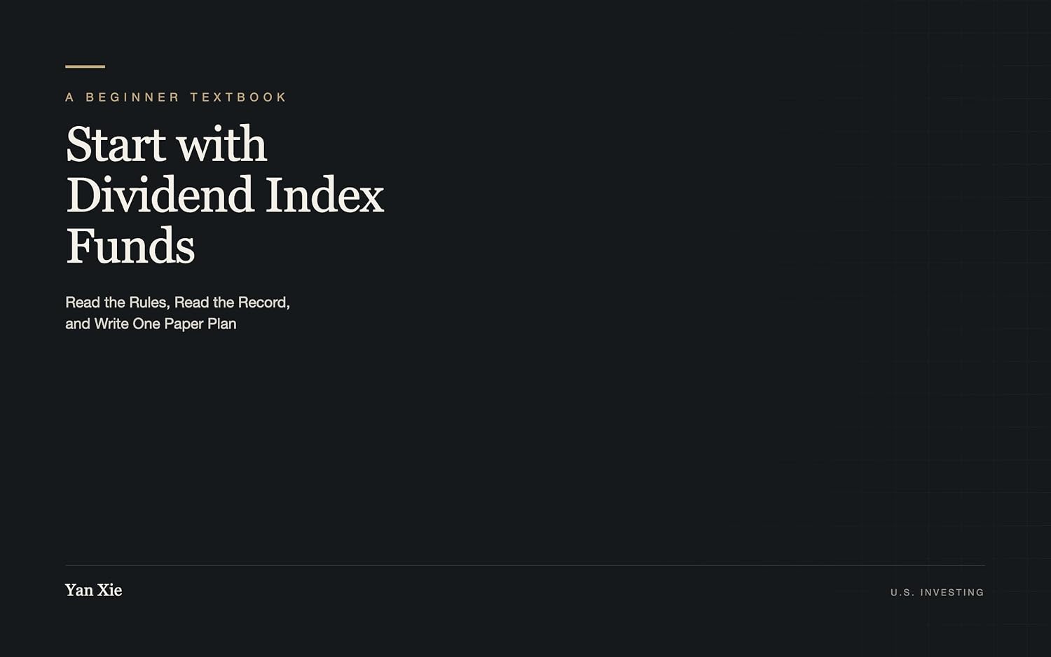 Start with Dividend Index Funds: Read the Rules, Read the Record, and Write One Paper Plan (English Edition) baixar livro de graça