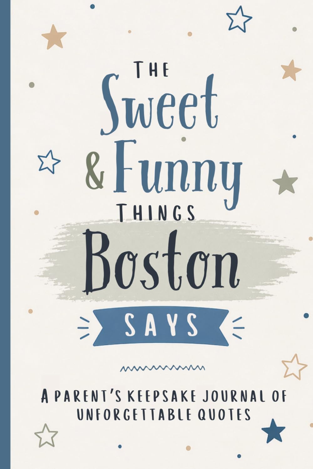 The Sweet & Funny Things Boston Says: A Parents’ Keepsake Journal of Unforgettable Quotes baixar livro de graça