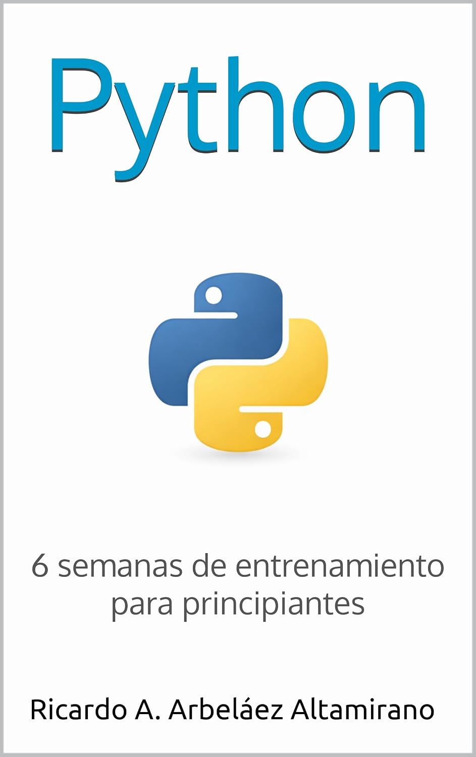 Python: 6 semanas de entrenamiento para principiantes (Spanish Edition) baixar o livro de graça