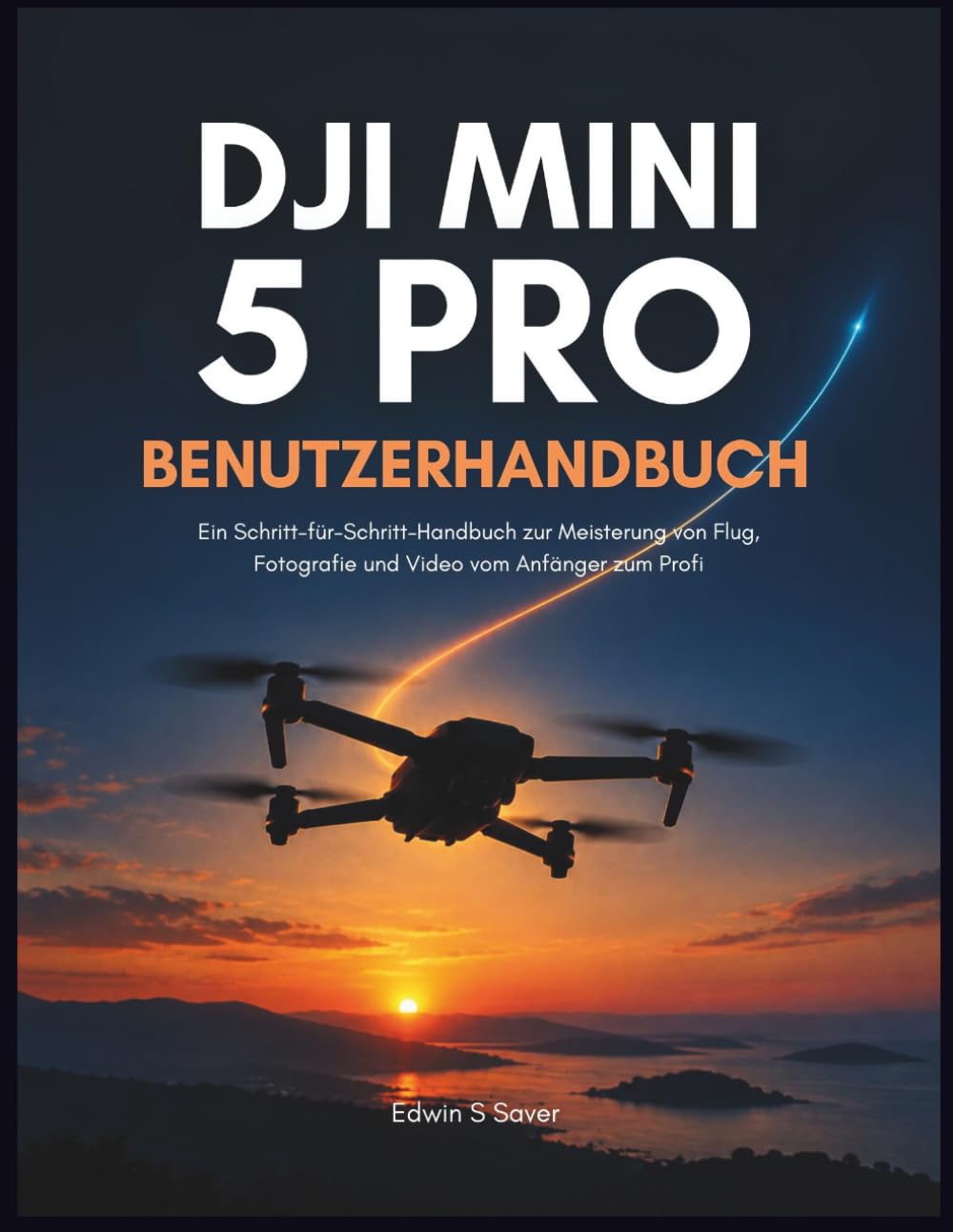 capítulo por capítulo baixar DJI Mini 5 Pro Benutzerhandbuch: Ein Schritt-für-Schritt-Handbuch zur Meisterung von Flug, Fotografie und Video vom Anfänger zum Profi (German Edition)