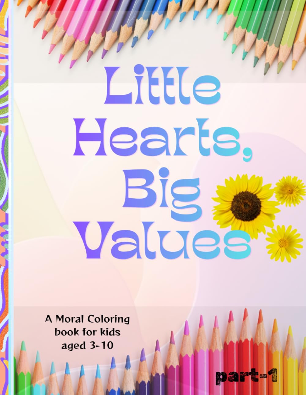 Little Hearts, Big Values: A Moral Coloring book for children ages 3-10 baixar livro de graça