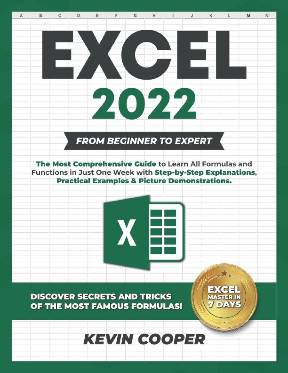 Excel 2022: The Most Comprehensive Guide to Learn All Formulas and Functions in Just One Week with Step-by-Step Explanations, Practical Examples, & Picture Demonstrations. baixar o livro de graça