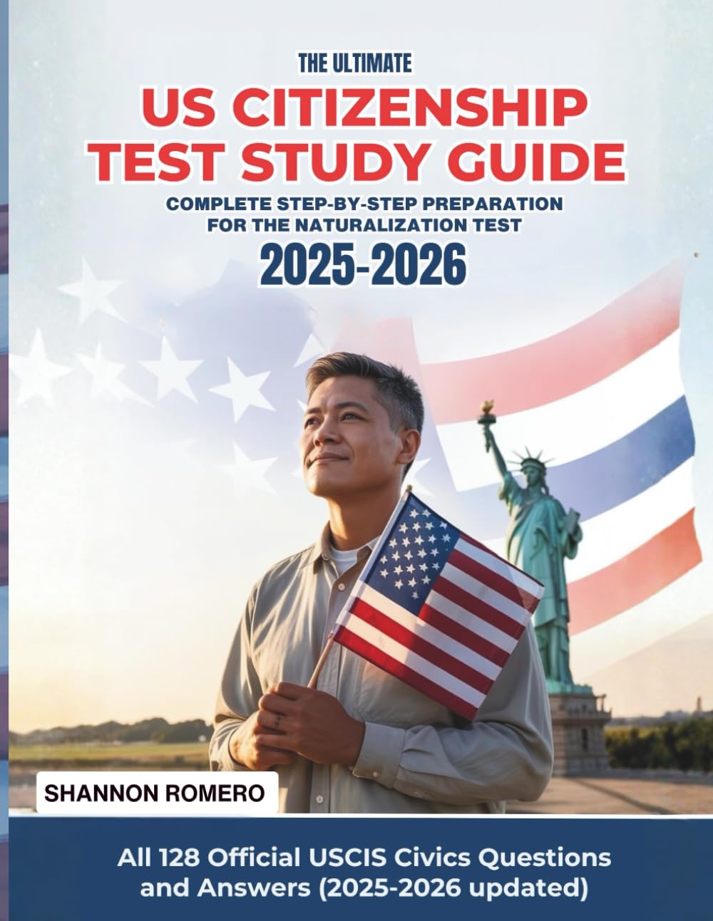 ler totalmente The Ultimate US Citizenship Test Study Guide 2025-2026: Complete Step-By-Step Preparation For The Naturalization Test | Includes All 128 USCIS Civics Questions With Clear Explanations And Answers