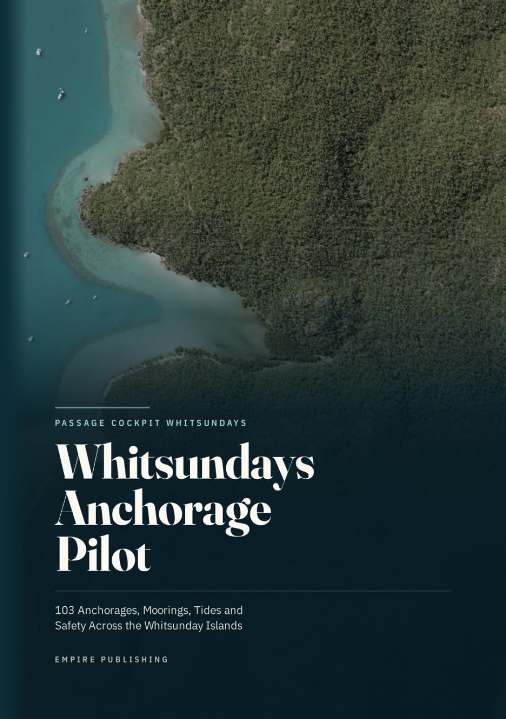 Whitsundays Anchorage Pilot: 103 Anchorages, Moorings, Tides and Safety Across the Whitsunday Islands (Passage Cockpit Whitsundays) baixar livro de graça