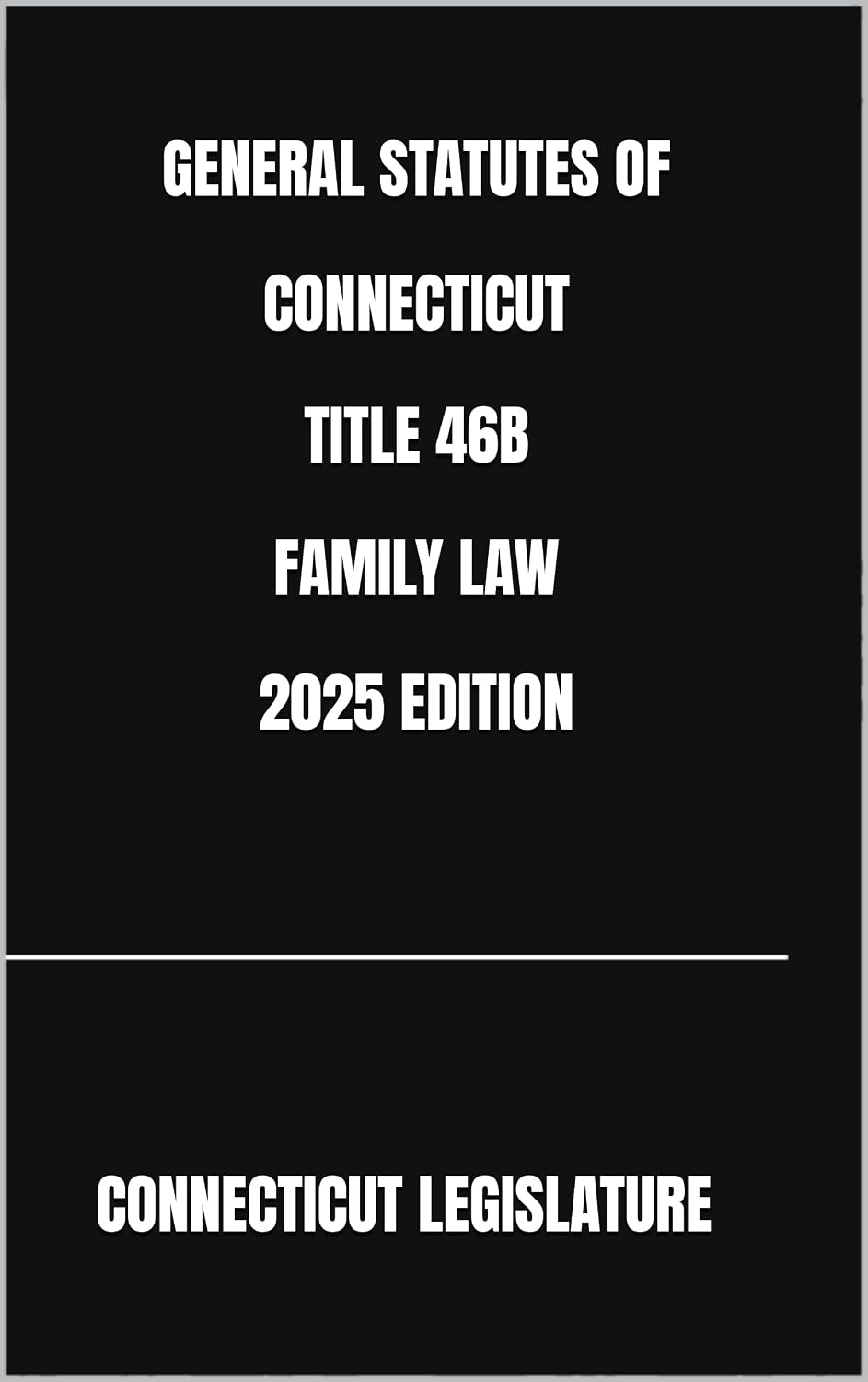 capítulo por capítulo baixar GENERAL STATUTES OF CONNECTICUT TITLE 46B FAMILY LAW 2025 EDITION (English Edition)
